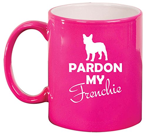 Ceramic Coffee Tea Mug Cup Pardon My Frenchie French Bulldog (Pink)