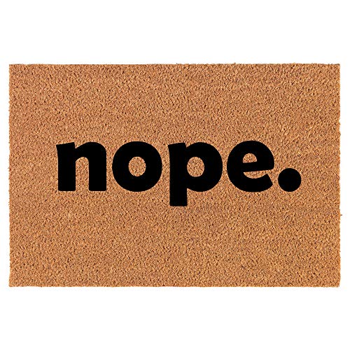 Coir Doormat Front Door Mat New Home Closing Housewarming Gift Nope Funny (24" x 16" Small)