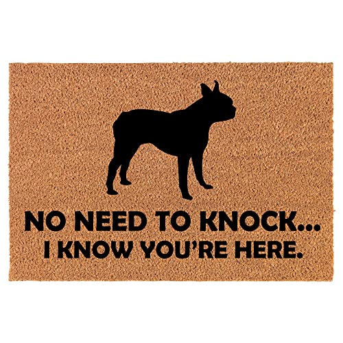 Coir Doormat Front Door Mat New Home Closing Housewarming Gift No Need to Knock I Know You are Here Funny Boston Terrier (30" x 18" Standard)