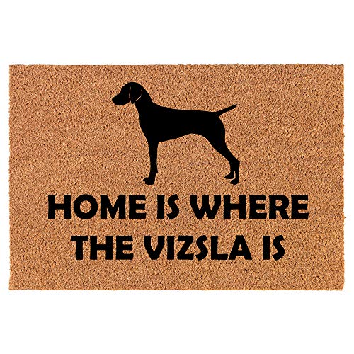 Coir Doormat Front Door Mat New Home Closing Housewarming Gift Home is Where The Vizsla is (24" x 16" Small)