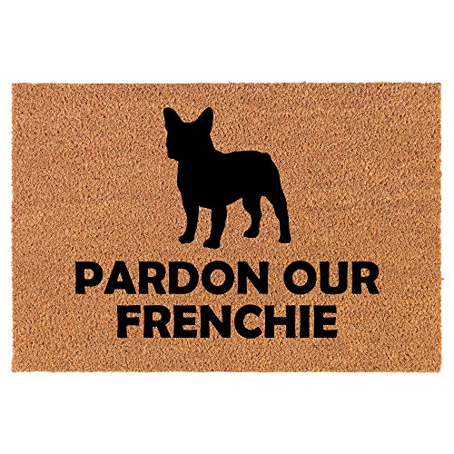 Coir Doormat Front Door Mat New Home Closing Housewarming Gift Pardon Our Frenchie French Bulldog (24" x 16" Small)