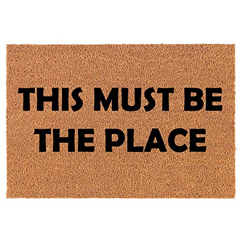 Coir Doormat Front Door Mat New Home Closing Housewarming Gift This Must Be The Place (24" x 16" Small)