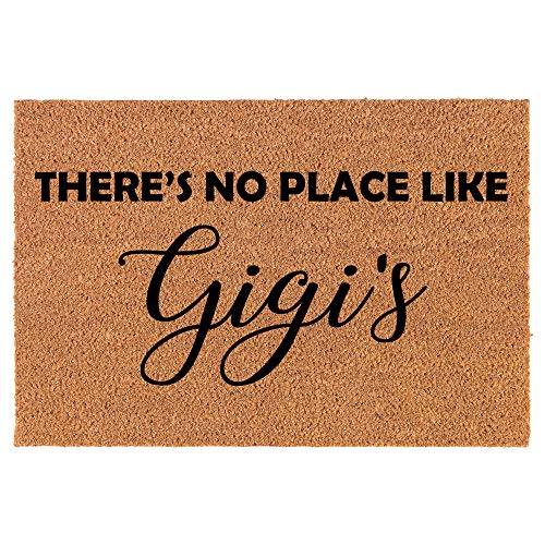 Coir Doormat Front Door Mat New Home Closing Housewarming Gift There's No Place Like Gigi's Gigi Grandma Grandmother (24" x 16" Small)