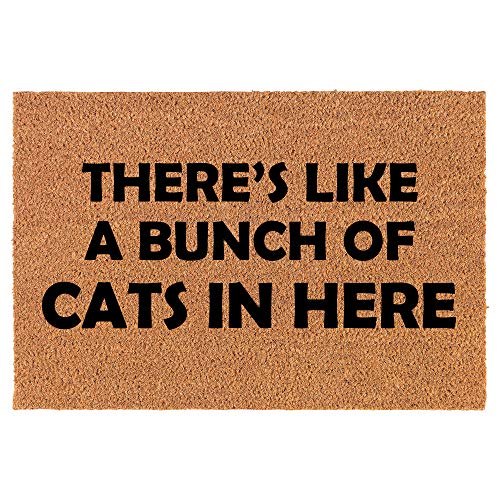 Coir Doormat Front Door Mat New Home Closing Housewarming Gift There's Like A Bunch of Cats in Here (24" x 16" Small)