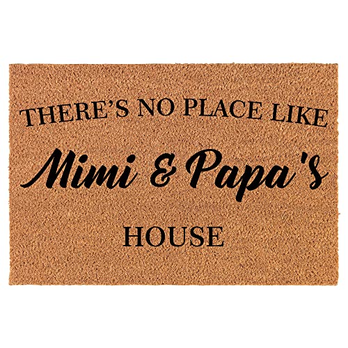 Coir Doormat Front Door Mat New Home Closing Housewarming Gift There's No Place Like Mimi and Papa's House Grandma Grandpa Grandparents Grandmother Grandfather (30" x 18" Standard)