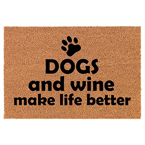 Coir Doormat Front Door Mat New Home Closing Housewarming Gift Dogs and Wine Make Like Better (24" x 16" Small)