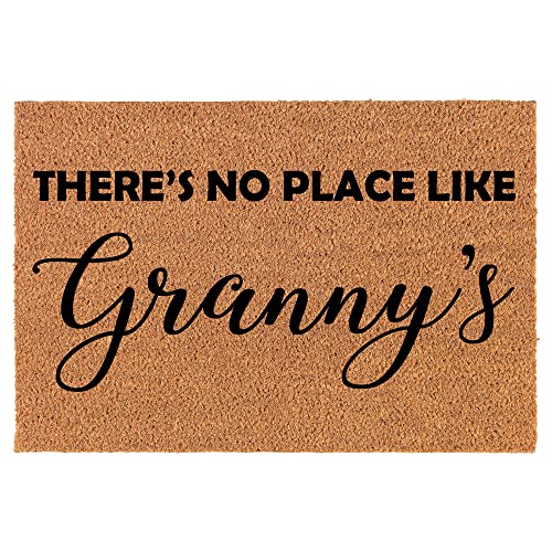 Coir Doormat Front Door Mat New Home Closing Housewarming Gift There's No Place Like Granny's Grandma Grandmother (24" x 16" Small)