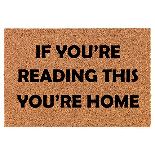 Coir Doormat Front Door Mat New Home Closing Housewarming Gift If You're Reading This You're Home (30" x 18" Standard)