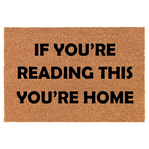 Coir Doormat Front Door Mat New Home Closing Housewarming Gift If You're Reading This You're Home (24" x 16" Small)