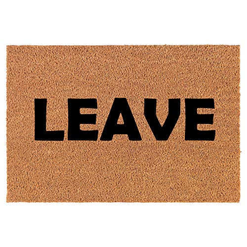 Coir Doormat Front Door Mat New Home Closing Housewarming Gift Leave Funny (30" x 18" Standard)