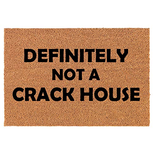 Coir Doormat Front Door Mat New Home Closing Housewarming Gift Definitely Not A Crack House Funny (24" x 16" Small)