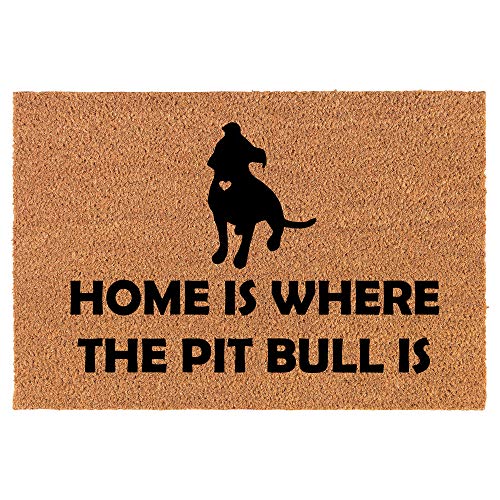 Coir Doormat Front Door Mat New Home Closing Housewarming Gift Home is Where The Pit Bull is (24" x 16" Small)