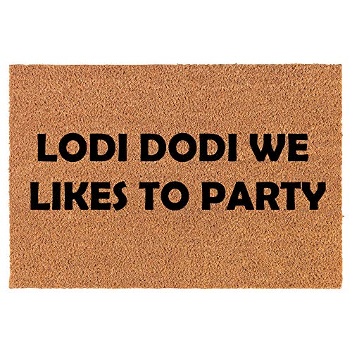 Coir Doormat Front Door Mat New Home Closing Housewarming Gift Lodi DODI We Likes to Party Funny (24" x 16" Small)