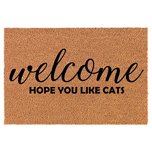 Coir Doormat Front Door Mat New Home Closing Housewarming Gift Welcome Hope You Like Cats Funny (24" x 16" Small)
