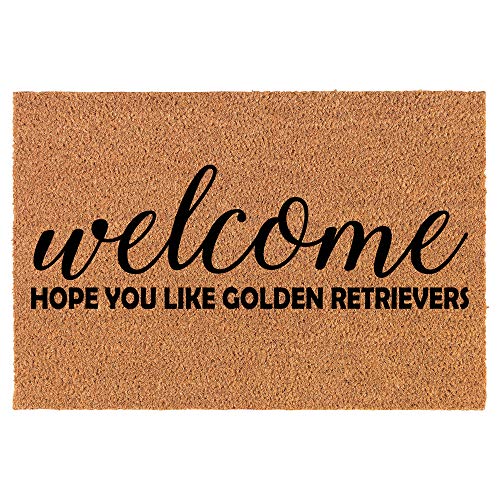 Coir Doormat Front Door Mat New Home Closing Housewarming Gift Welcome Hope You Like Golden Retrievers (24" x 16" Small)