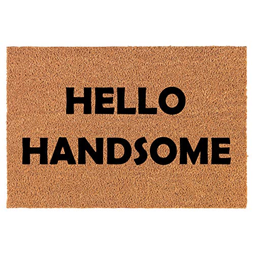 Coir Doormat Front Door Mat New Home Closing Housewarming Gift Hello Handsome (30" x 18" Standard)