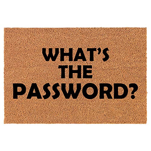 Coir Doormat Front Door Mat New Home Closing Housewarming Gift What's The Password Funny (24" x 16" Small)