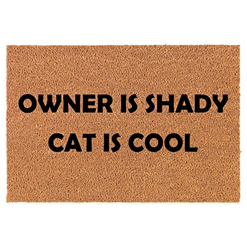 Coir Doormat Front Door Mat New Home Closing Housewarming Gift Owner is Shady Cat is Cool Funny (24" x 16" Small)