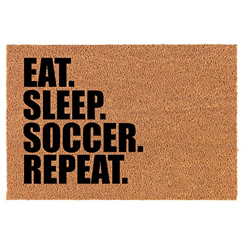 Coir Doormat Front Door Mat New Home Closing Housewarming Gift Eat Sleep Soccer Repeat (24" x 16" Small)