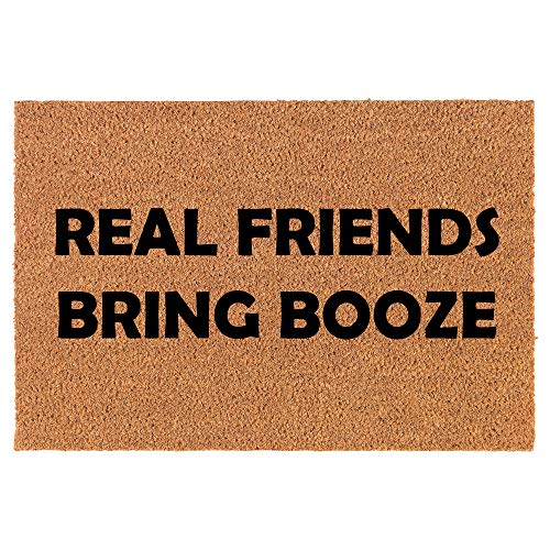 Coir Doormat Front Door Mat New Home Closing Housewarming Gift Real Friends Bring Booze Funny (30" x 18" Standard)