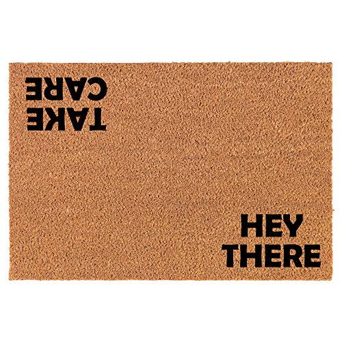 Coir Doormat Front Door Mat New Home Closing Housewarming Gift Hey There Take Care (24" x 16" Small)