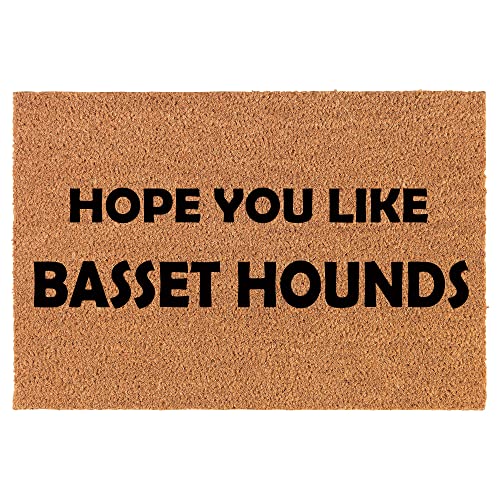 Coir Doormat Front Door Mat New Home Closing Housewarming Gift Hope You Like Basset Hounds (24" x 16" Small)
