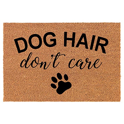 Coir Doormat Front Door Mat New Home Closing Housewarming Gift Dog Hair Don't Care (24" x 16" Small)