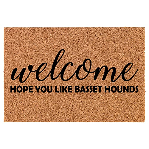 Coir Doormat Front Door Mat New Home Closing Housewarming Gift Welcome Hope You Like Basset Hounds (24" x 16" Small)