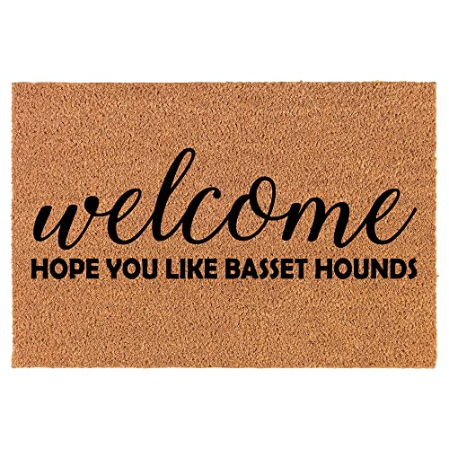 Coir Doormat Front Door Mat New Home Closing Housewarming Gift Welcome Hope You Like Basset Hounds (24" x 16" Small)