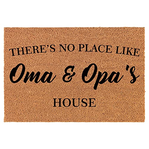 Coir Doormat Front Door Mat New Home Closing Housewarming Gift There's No Place Like Oma & Opa's House Grandma Grandpa Grandparents Grandmother Grandfather (30" x 18" Standard)