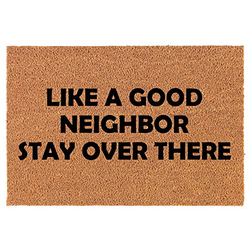 Coir Doormat Front Door Mat New Home Closing Housewarming Gift Like A Good Neighbor Stay Over There Funny (24" x 16" Small)