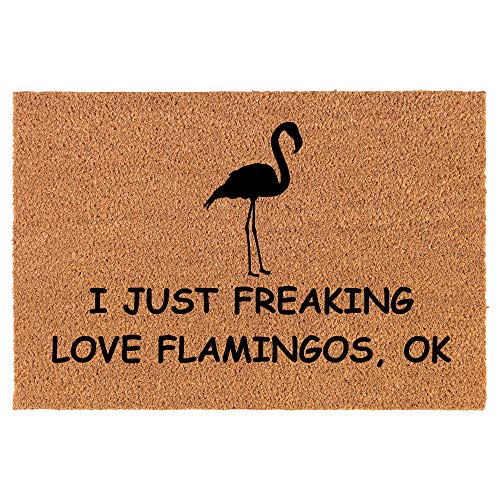 Coir Doormat Front Door Mat New Home Closing Housewarming Gift I Just Freaking Love Flamingos Funny (24" x 16" Small)
