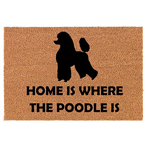 Coir Doormat Front Door Mat New Home Closing Housewarming Gift Home is Where The Poodle is (24" x 16" Small)