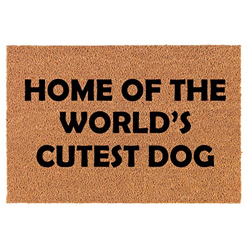 Coir Doormat Front Door Mat New Home Closing Housewarming Gift Home of The World's Cutest Dog (24" x 16" Small)