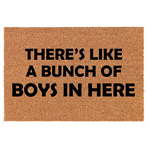 Coir Doormat Front Door Mat New Home Closing Housewarming Gift There's Like A Bunch of Boys in Here (30" x 18" Standard)