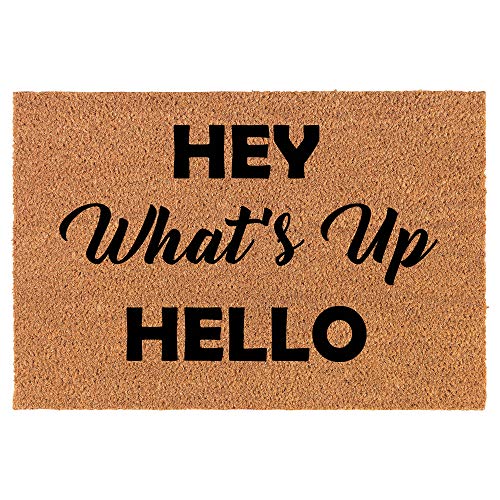 Coir Doormat Front Door Mat New Home Closing Housewarming Gift Hey What's Up Hello (24" x 16" Small)