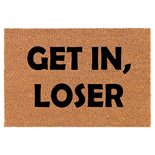 Coir Doormat Front Door Mat New Home Closing Housewarming Gift Get in, Loser Funny (24" x 16" Small)