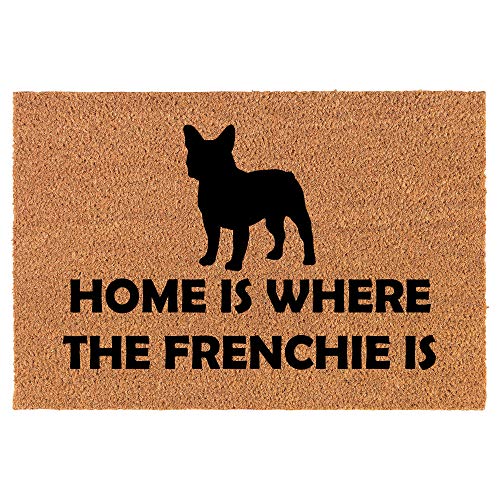 Coir Doormat Front Door Mat New Home Closing Housewarming Gift Home is Where The Frenchie is French Bulldog (30" x 18" Standard)