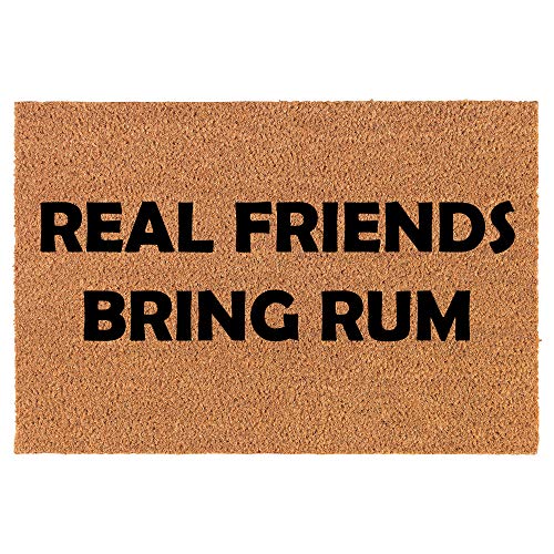 Coir Doormat Front Door Mat New Home Closing Housewarming Gift Real Friends Bring Rum Funny (30" x 18" Standard)