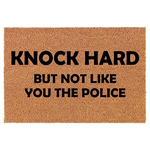 Coir Doormat Front Door Mat New Home Closing Housewarming Gift Knock Hard But Not Like You The Police Funny (30" x 18" Standard)