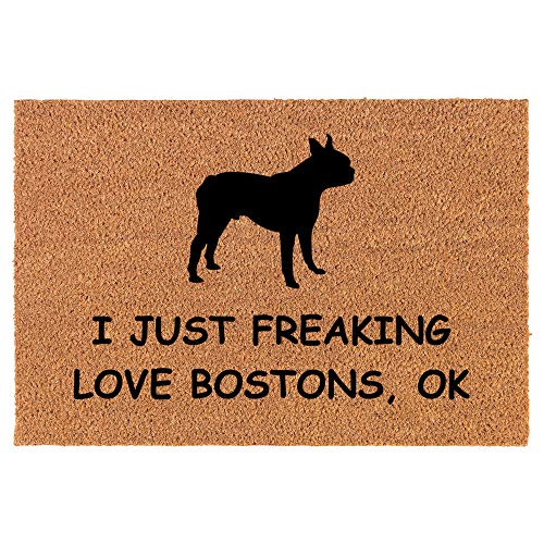 Coir Doormat Front Door Mat New Home Closing Housewarming Gift I Just Freaking Love Boston Terriers Funny (30" x 18" Standard)