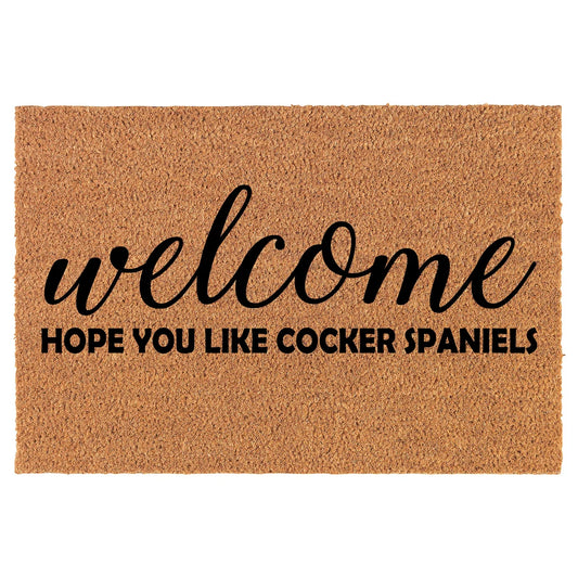 Coir Doormat Front Door Mat New Home Closing Housewarming Gift Welcome Hope You Like Cocker Spaniels (30" x 18" Standard)