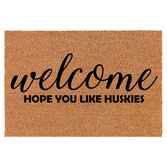 Coir Doormat Front Door Mat New Home Closing Housewarming Gift Welcome Hope You Like Huskies (30" x 18" Standard)
