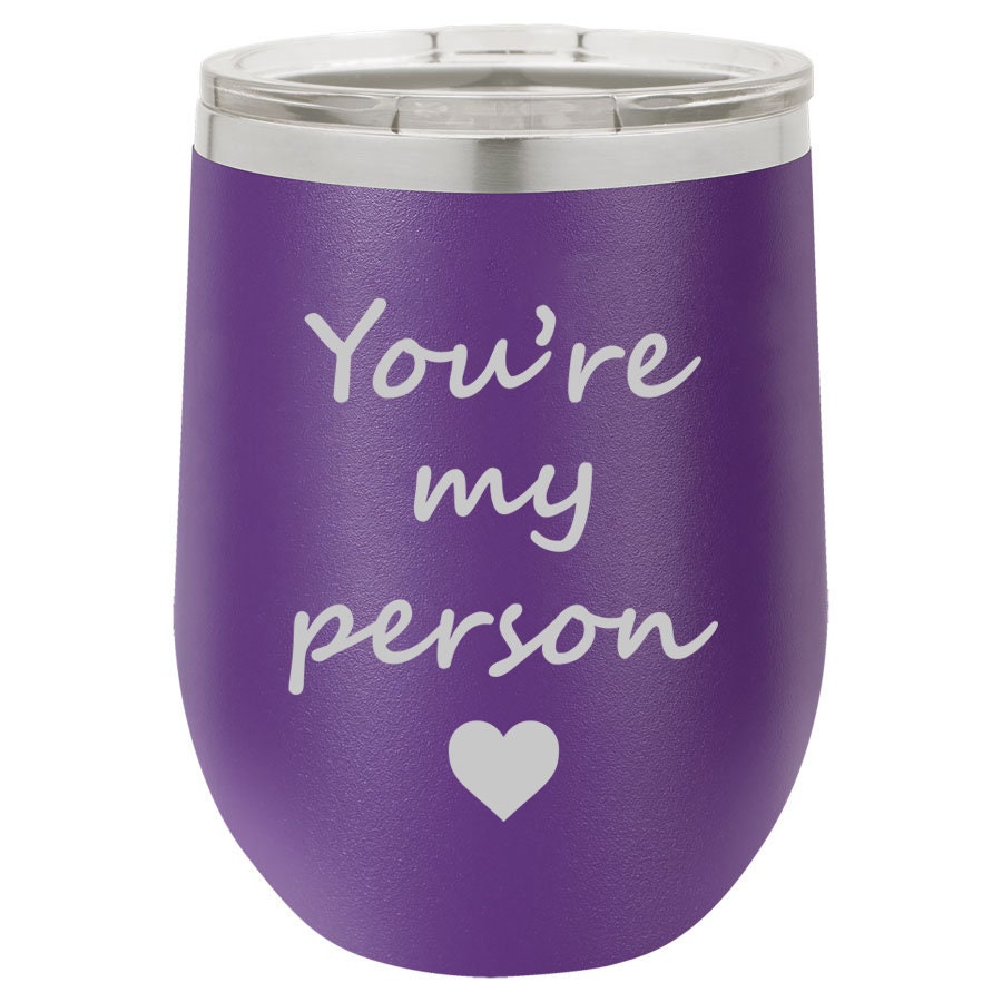 You're My Person Stemless Wine Glass Tumbler Double Wall Vacuum Insulated Stainless Steel with Lid